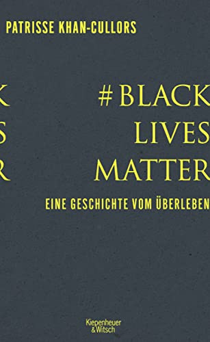 #BlackLivesMatter: Eine Geschichte vom Überleben von Kiepenheuer & Witsch GmbH